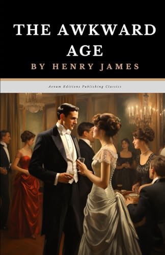 The Awkward Age: The Original 1899 Coming of Age Romance Classic von Independently published